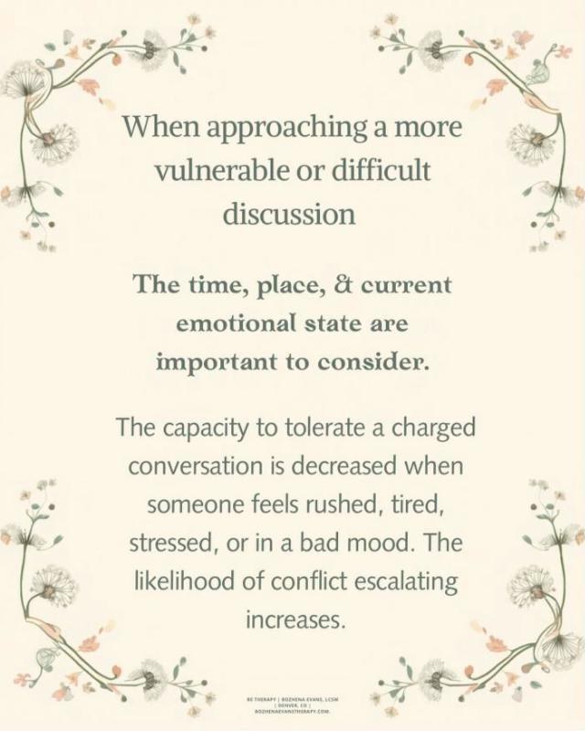 Instagram post: When approaching a more vulnerable or difficult discussion, the time, place, and current emotional state are important to consider